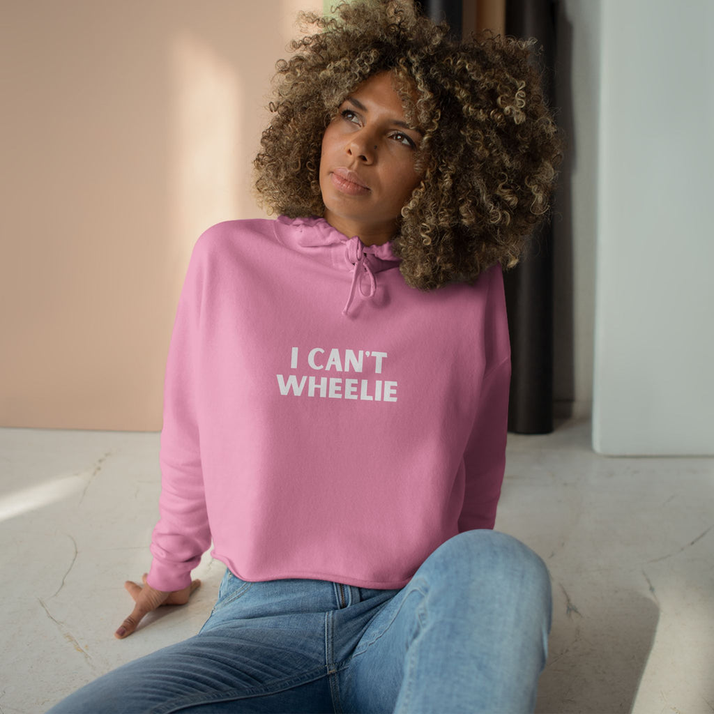 I CAN'T WHEELIE" - Crop Hoodie