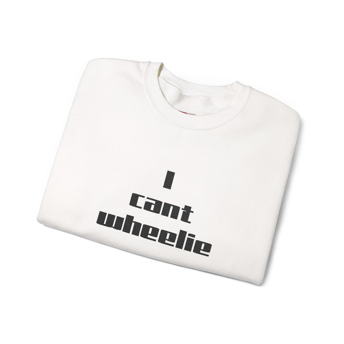 I Cant Wheelie - Crewneck Sweatshirt