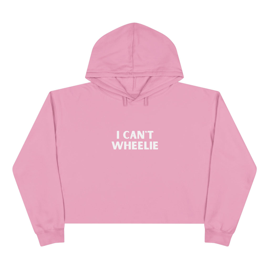 I CAN'T WHEELIE" - Crop Hoodie