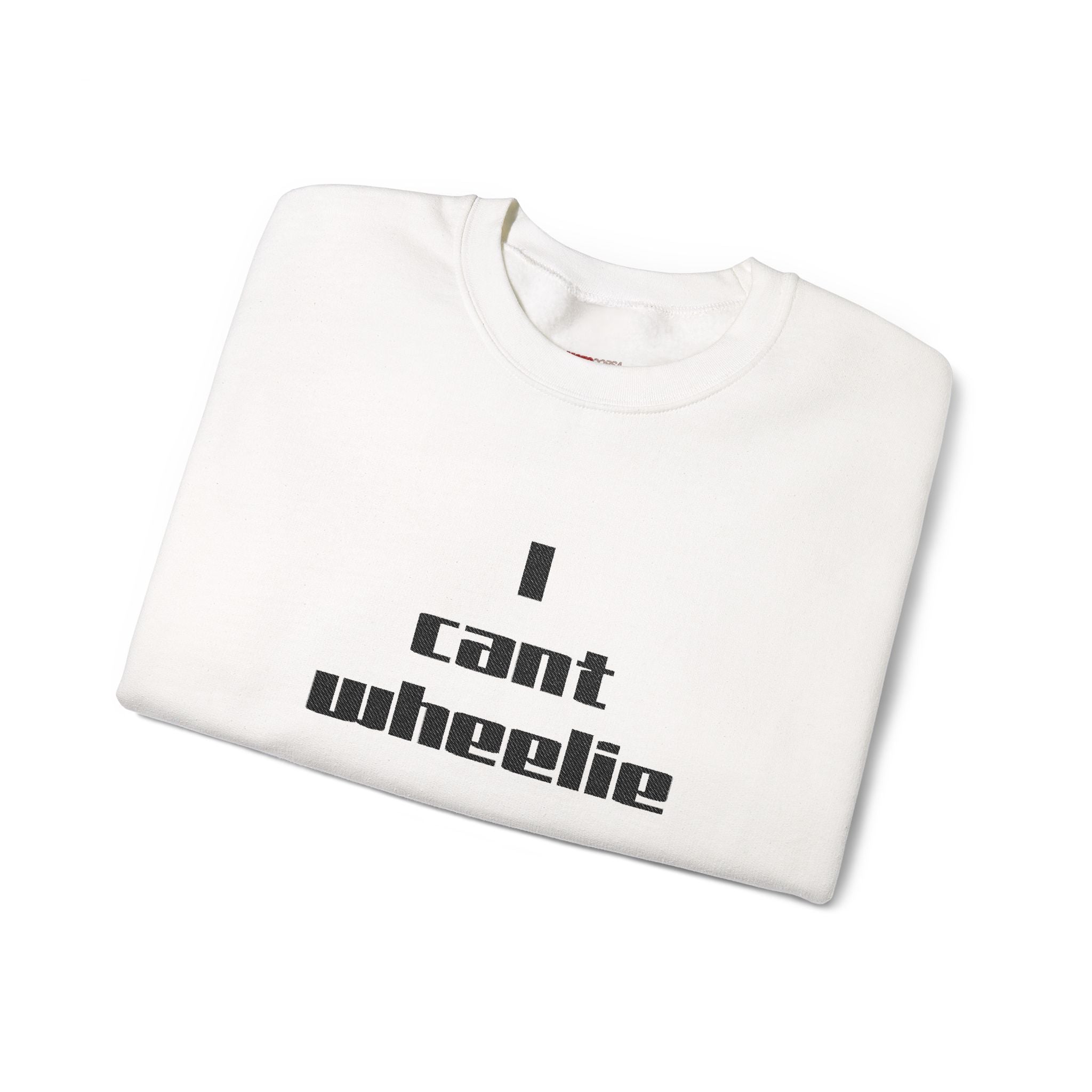 I Cant Wheelie - Crewneck Sweatshirt