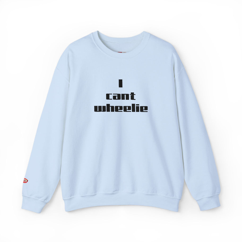 I Cant Wheelie - Crewneck Sweatshirt