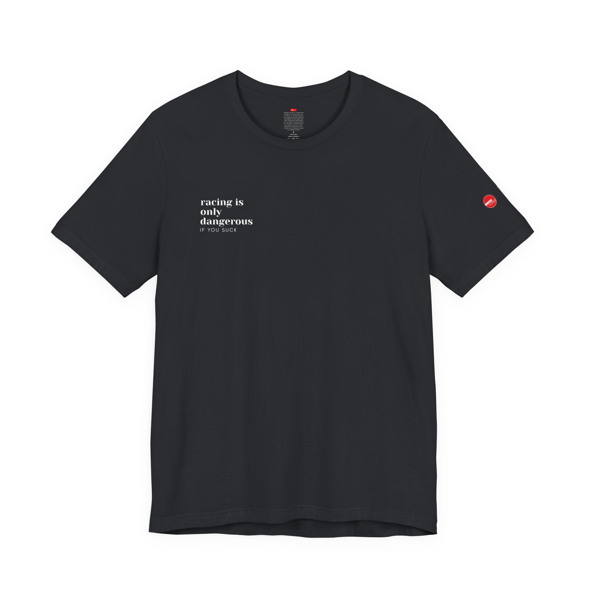 Racing is only dangerous if you suck - Tee