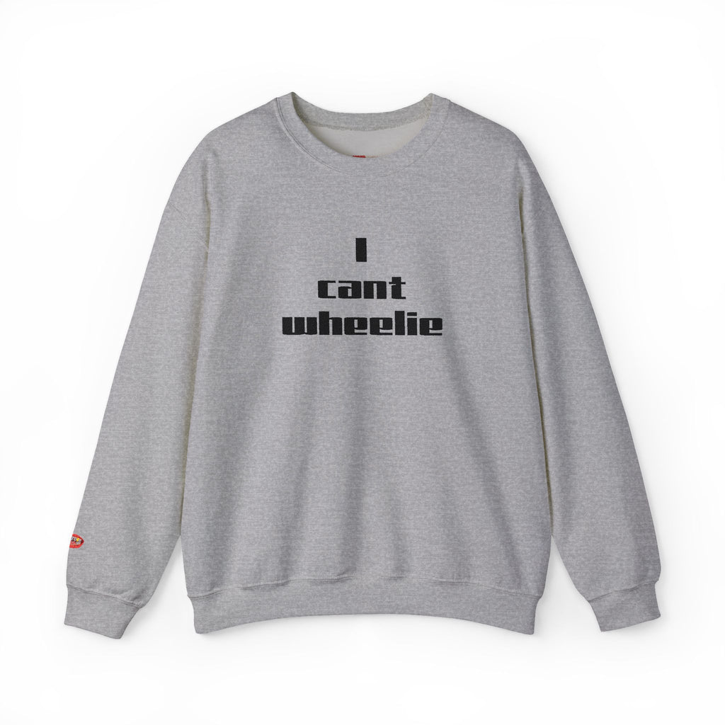 I Cant Wheelie - Crewneck Sweatshirt