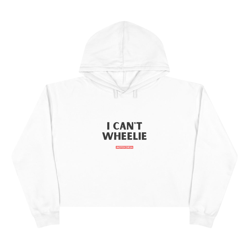 I CAN'T WHEELIE" - Crop Hoodie